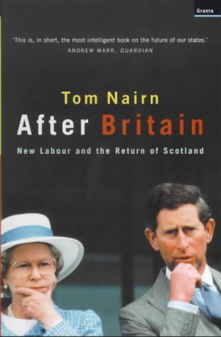 After Britain: New Labour and the Return of Scotland