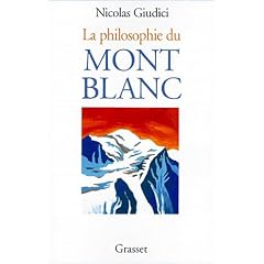 La Philosophie du mont Blanc, de l'alpinisme � l'�conomie immat�rielle