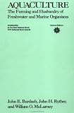 Aquaculture: The Farming and Husbandry of Freshwater and Marine Organisms