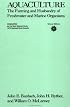 Aquaculture: The Farming and Husbandry of Freshwater and Marine Organisms