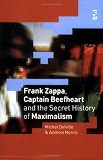 Frank Zappa, Captain Beefheart and the Secret History of Maximalism (Salt Studies in Contemporary Literature & Culture S.)