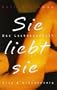 Sie liebt sie: Das Lesbensexbuch