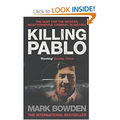 Killing Pablo: The Hunt for the Richest, Most Powerful Criminal in History