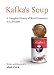 Book Kafka's Soup: A Complete History of World Literature in 14 Recipes