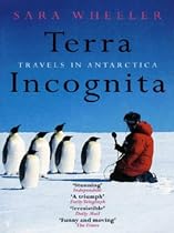 Terra Incognita: Travels in Antarctica