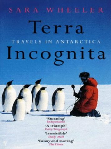 Terra Incognita: Travels in Antarctica