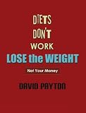 Cover of Diets Don't Work Not Your Money by David Payton 1412052807