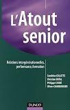 L Atout senior : Relations intergenerationnelles, performance, formation