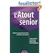 L'Atout senior : Relations interg�n�rationnelles, performance, formation
