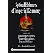 Spiked Helmets Of Imperial Germany: Infantry Regiments - Pioneer Battalions - General Officers