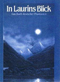 Produkt-Bild: In Laurins Blick. Das Buch deutscher Phantasten. Geschichten u.a.v.Jean Paul, K.La&szlig;witz, Paul Scheerbart, Georg Heym, Arno Schmidt, Barbara Frischmuth (Titelgeschichte). Ullstein TB 20550. Saubere TB-Broschur, sauberes Exemplar. - 319 S. (pages)