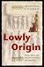 Books : Lowly Origin: Where, When, and Why Our Ancestors First Stood Up