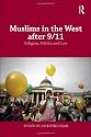 Muslims in the West after 9/11: Religion, Politics and Law (Routledge Studies in Liberty and Security)