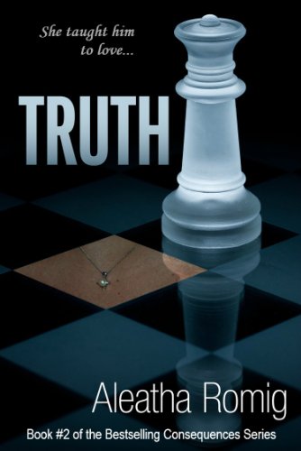 Truth (Consequences) by Aleatha Romig