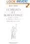 Lumieres et romantisme: Energie et nostalgie de Rousseau a Mickiewicz (Bibliotheque francaise et romane) (French Edition)