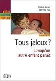 Tous jaloux ? : Lorsqu'un autre enfant para�t