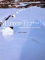 Mirror-Travels: Robert Smithson and History