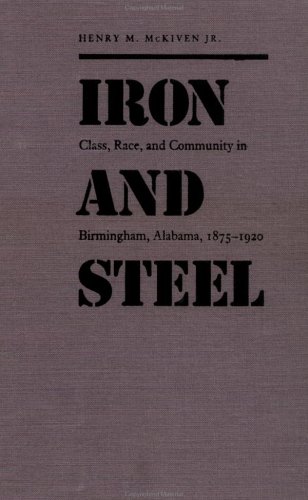 Iron and Steel: Class, Race, and Community in Birmingham, Alabama, 1875-1920 under History in The Books Store