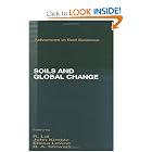 Soils and Global Change (Advances in Soil Science) by Rattan Lal, John M. Kimble, Elissa Levine, and BobA. Stewart