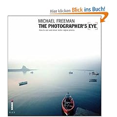 Photographer's Eye: Composition and Design for Better Digital Photos