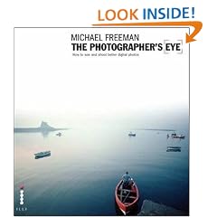 The Photographer's Eye: Composition and Design for Better Digital Photos