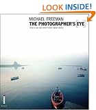 The Photographer's Eye: Composition and Design for Better Digital Photos