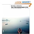 The Photographer's Eye: Composition and Design for Better Digital Photos