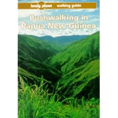 Bushwalking in Papua New Guinea (Lonely Planet Walking Guide)
