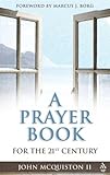 A Prayer Book: For the Twenty-First Century Knowing God: Walking through the Book of Books