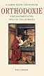 Orthodoxie. Eine Handreichung f�r die Ungl�ubigen. Die Andere Bibliothek - Erfolgsausgabe