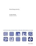 Moral Responsibility: Oxford Bibliographies Online Research Guide