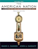 The American Nation, Volume I: A History of the United States to 1877 (12th Edition)