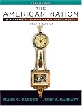 The American Nation, Volume I: A History of the United States to 1877 (12th Edition)