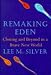 Remaking Eden: Designing Human Life in the New Millennium