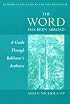 The Word Has Been Abroad: A Guide Through Balthasar's Aesthetics