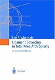 Ligament Balancing in Total Knee Arthroplasty: An Instructional Manual