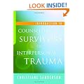Introduction to Counselling Survivors of Interpersonal Trauma