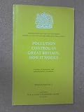 Pollution control in Great Britain : how it works : review of legislative and administrative procedures