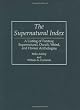 The Supernatural Index: A Listing of Fantasy, Supernatural, Occult, Weird, and Horror Anthologies (Bibliographies and Indexes in Science Fiction, No)