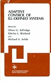 Adaptive Control of Ill-Defined Systems (NATO Conference Series)