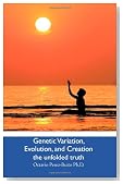 Genetic Variation, Evolution, and Creation: the unfolded truth