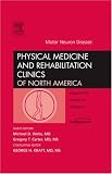 Motor Neuron Disease, An Issue of Physical Medicine and Rehabilitation Clinics (The Clinics: Internal Medicine)