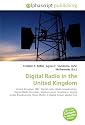 Digital Radio in the United Kingdom: United Kingdom, BBC, Digital radio, Radio broadcasting, Digital Radio Mondiale, Medium wave, Shortwave, Digital ... GCap Media, 4 Digital Group, Digital One