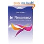 In Resonanz:Das Geheimnis der richtigen Schwingung