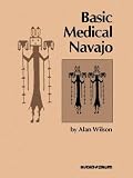 Basic Medical Navajo: An Introductory Text in Communication