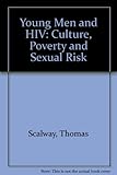 Young men and HIV : culture, poverty and sexual risk