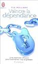 Vaincre la d&eacute;pendance