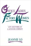 Office Ladies Factory Women: Life and Work at a Japanese Company (East Gate Books)