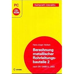 Berechnung metallischer Rohrleitungsbauteile, 1 CD-ROM Nach EN 13480-3:2002