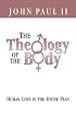 The Theology of the Body Human Love in the Divine Plan (Parish Resources)